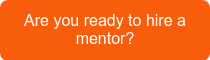 Are you ready to hire a mentor?