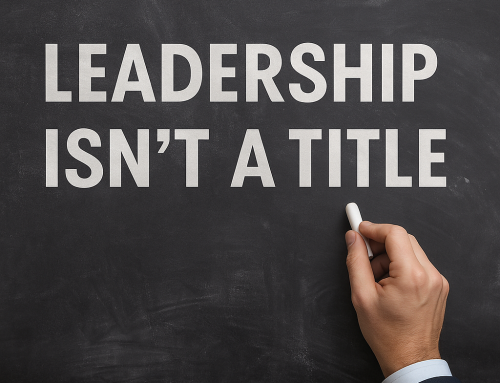Leadership Isn’t A Title